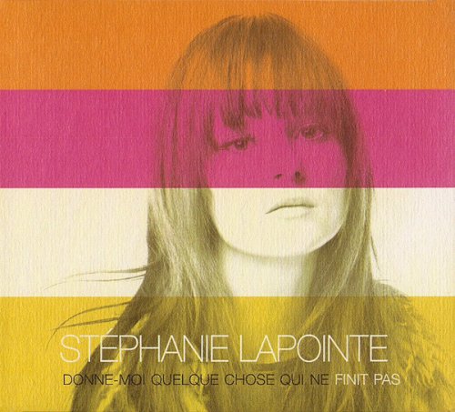 Stephanie Lapointe - Donne-moi quelque chose qui ne finit pas (2009) CD-Rip