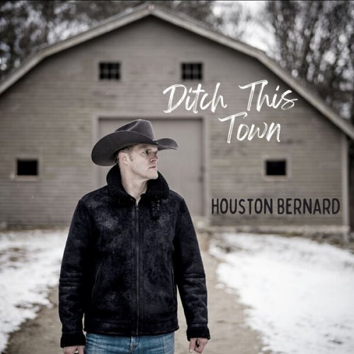 Houston Bernard - Ditch This Town (2024)