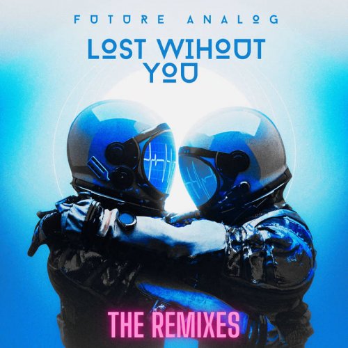 Future Analog - Lost Without You (The Remixes) (2024)