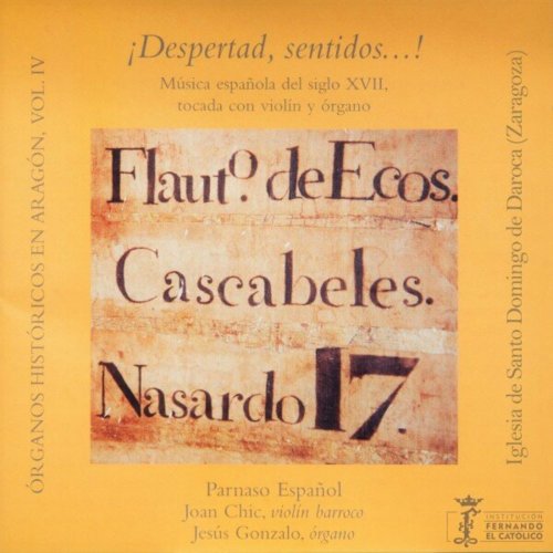 Parnaso Español - Órganos históricos en Aragón Vol. 4 - ¡Despertad, sentidos...! - Música española del siglo XVII, tocada con violín y órgano - Iglesia de Santo Domingo de Daroca (2024)