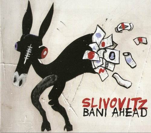 Slivovitz - Bani Ahead (2011)