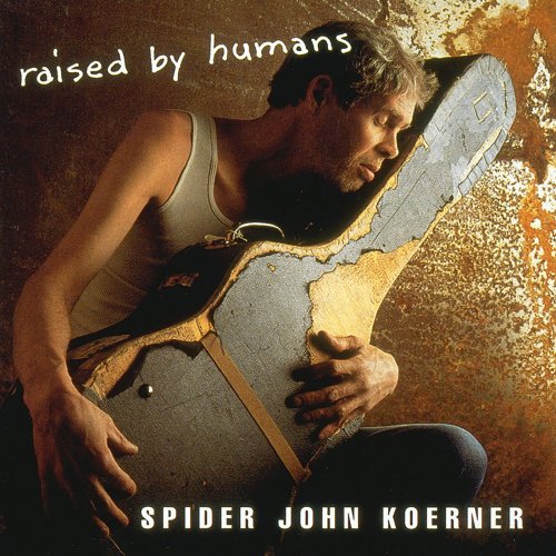 Spider John Koerner - Raised By Humans (1995)