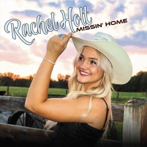 Rachel Holt - Missin' Home (2024)