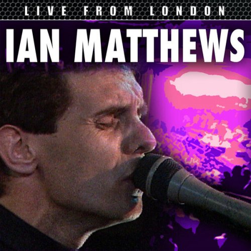 Ian Matthews - Live From London (2024)