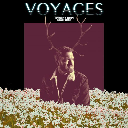 Timothy John Stafford - Voyages (2024)