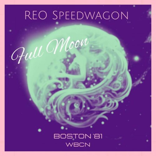 REO Speedwagon - Full Moon (Live Boston '81) (2023)