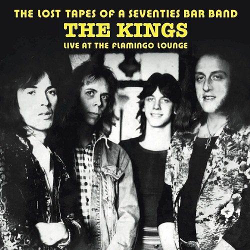The Kings - The Lost Tapes of a Seventies Bar Band (Live at the Flamingo Lounge) (2020)