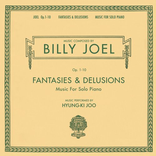 Billy Joel, Hyung-ki Joo - Fantasies & Delusions (Opus 1-10 Music for Solo Piano) (2001) [Hi-Res]