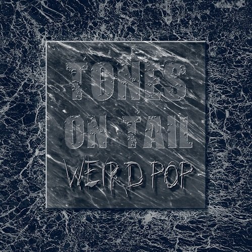 Tones On Tail - Weird Pop (2011)