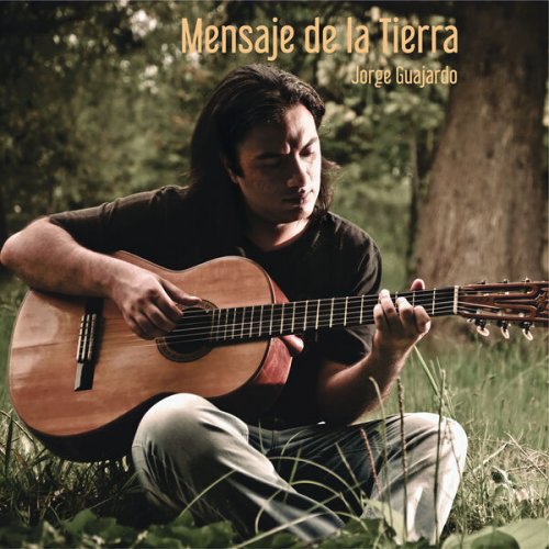 Jorge Guajardo - Mensaje de la Tierra (2024)