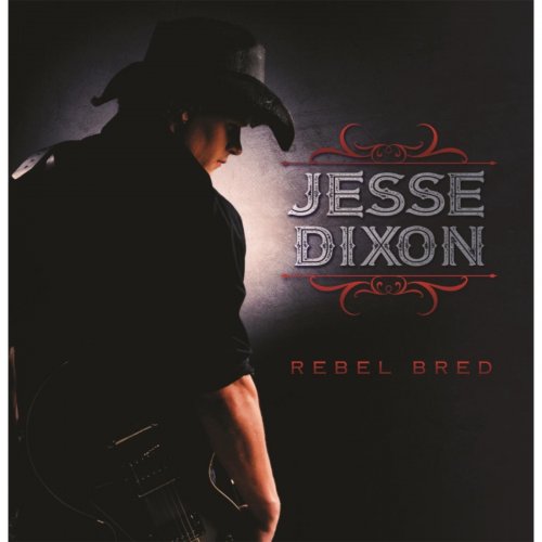Jesse Dixon - Rebel Bred (2016)