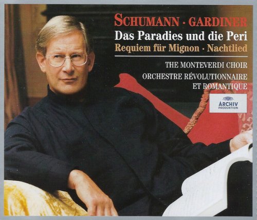 William Dazeley, Barbara Bonney, Gerald Finley, John Eliot Gardiner - Schumann: Requiem fur Mignon / Nachtlied / Das Paradies und die Peri (1999)