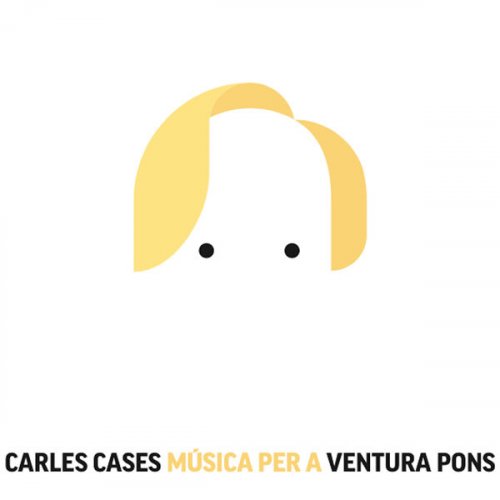 Carles Cases - Música per a Ventura Pons (2024) [Hi-Res]