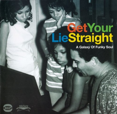 VA - Get Your Lie Straight - A Galaxy Of Funky Soul (2004)