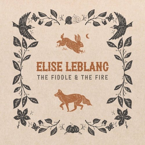 Elise LeBlanc - The Fiddle and the Fire (2024)