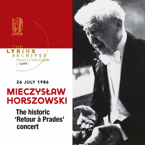 Mieczysław Horszowski - The Lyrinx Archives, Festival Pablo Casals (Prades, 26 July 1986): Mieczysław Horszowski’s historic ‘Retour à Prades’ concert (2024)