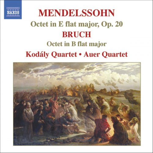 Kodaly Quartet, Zsolt Fejérvári, Auer String Quartet - MENDELSSOHN / BRUCH: String Octets (2006)