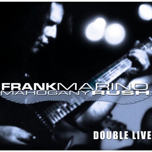 Frank Marino, Mahogany Rush - Double Live (2005)