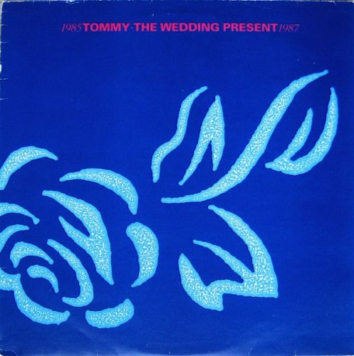 The Wedding Present – Tommy: 1985-1987 [Remastered & Expanded] (2014)