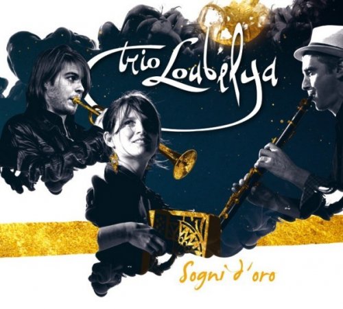 Trio Loubelya - Sogni d'oro (2013)