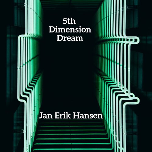 Jan Erik Hansen - 5th Dimension Dream (2024) Hi Res