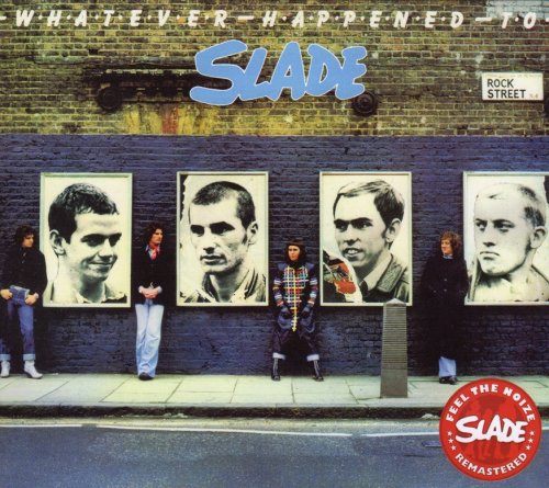 Slade - Whatever Happened To Slade (1977) [2007]