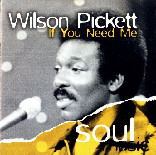 Wilson Pickett - If You Need Me (2001)