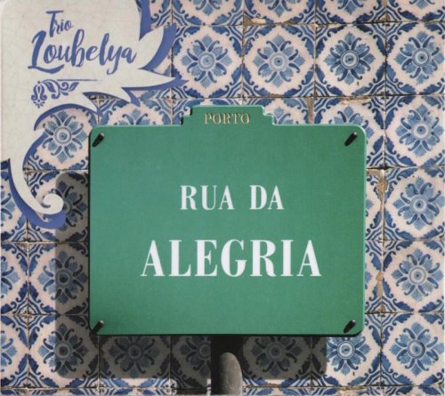 Trio Loubelya - Rua Da Alegria (2017)