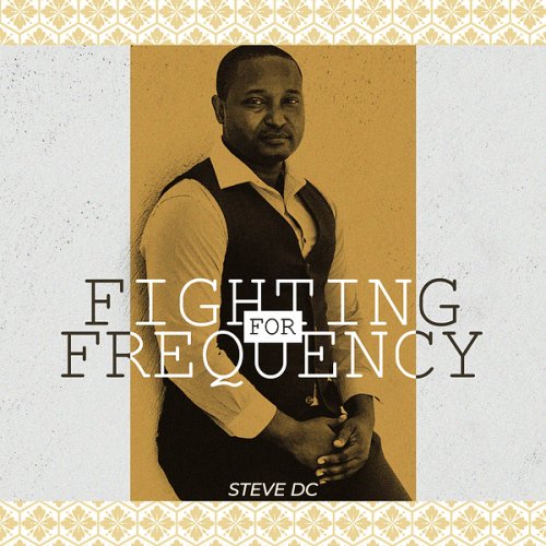 Steve DC - Fighting for Frequency (2024) [Hi-Res]
