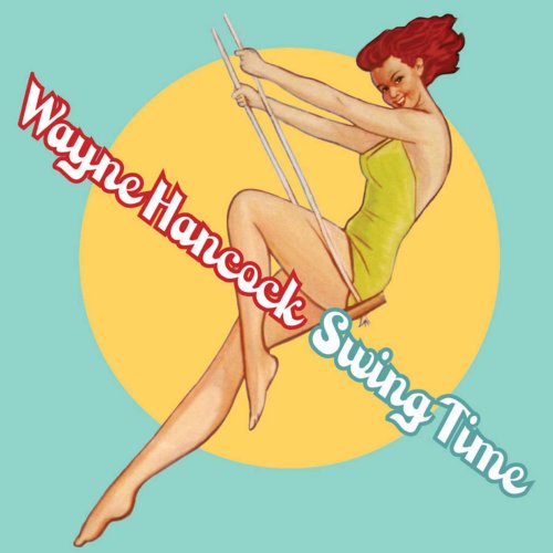 Wayne Hancock - Swing Time (2003)