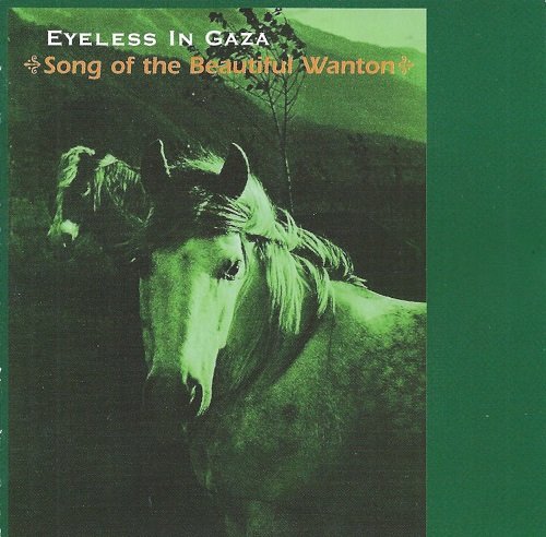 Eyeless In Gaza - Song of the Beautiful Wanton (2000)
