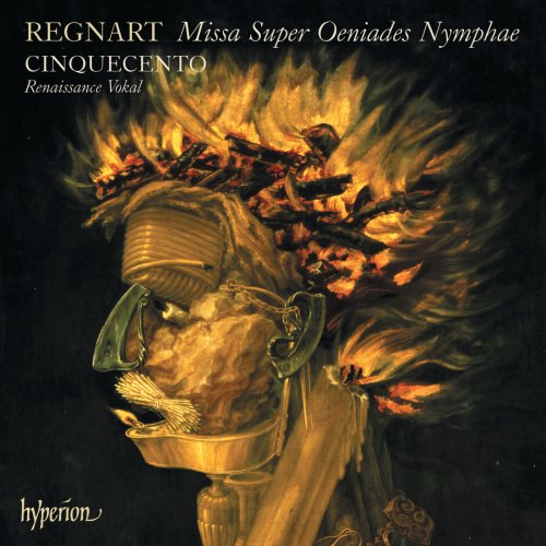 Cinquecento - Regnart: Missa super Oeniades Nymphae & Other Sacred Music (2007)