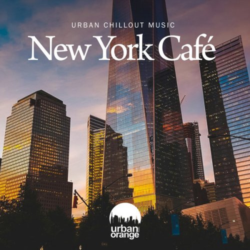 VA - New York Café: Urban Chillout Music (2024)