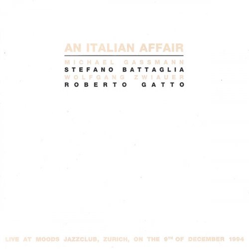 Michael Gassmann, Stefano Battaglia, Wolfgang Zwiauer, Roberto Gatto - An Italian Affair (1995)