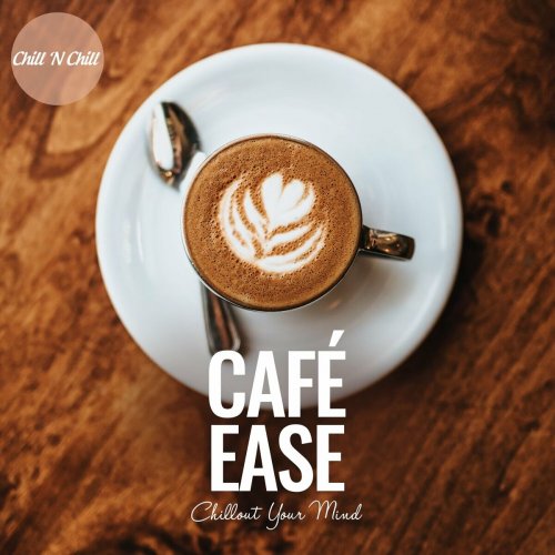 VA - Cafe Ease: Chillout Your Mind (2024)