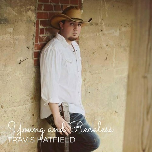 Travis Hatfield - Young and Reckless (2024)