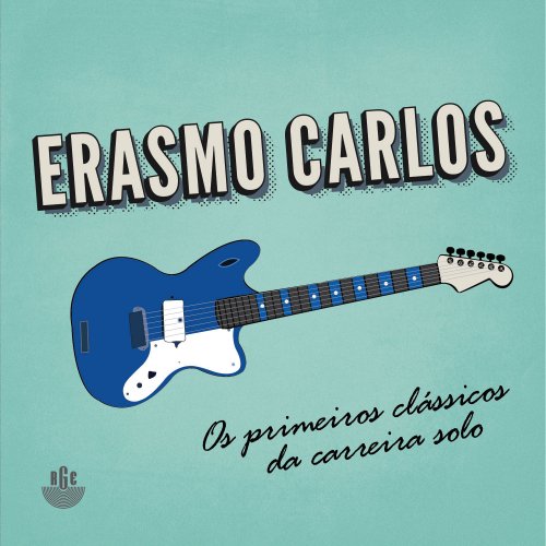 Erasmo Carlos - Primeiros Clássicos da Carreira Solo (2016)