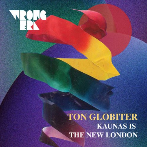 Ton Globiter - Kaunas Is The New London (2021)