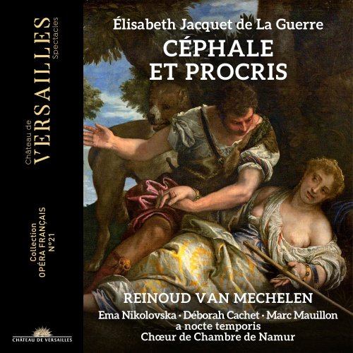 Reinoud Van Mechelen, A Nocte Temporis, Chœur de Chambre de Namur, Deborah Cachet, Ema Nikolovska, Marc Mauillon - Elisabeth Jacquet de la Guerre: Céphale et Procris (2024) [Hi-Res]