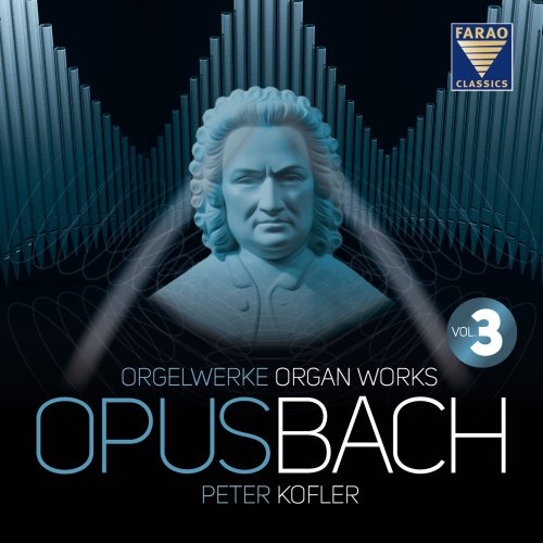 Peter Kofler - Opus Bach, Vol. 3 [6CD] (2024) [Hi-Res]