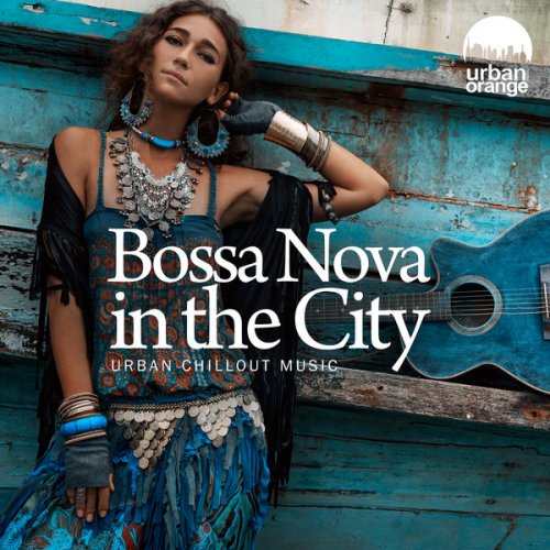 VA - Bossa Nova in the City: Urban Chillout Music (2024)