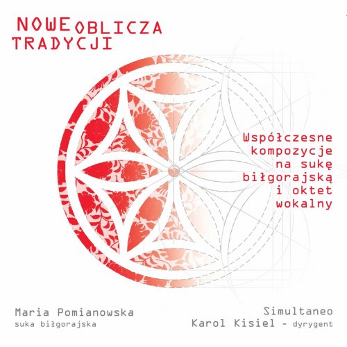 Maria Pomianowska - Nowe oblicza tradycji - współczesne kompozycje na sukę biłgorajską i oktet wokalny (2024)