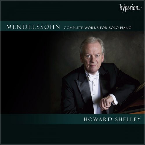 Howard Shelley - Mendelssohn: Complete Works for Solo Piano (2024)