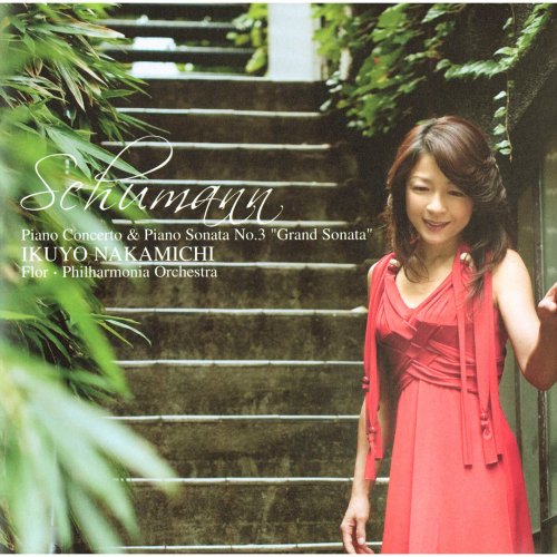 Ikuyo Nakamichi - Schumann: Piano Concerto & Piano Sonata No.3 (2007)