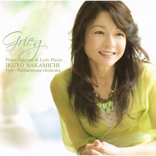 Ikuyo Nakamichi, Claus Peter Flor, Philharmonia Orchestra - Grieg: Piano Concerto & Lyric Pieces (2007)