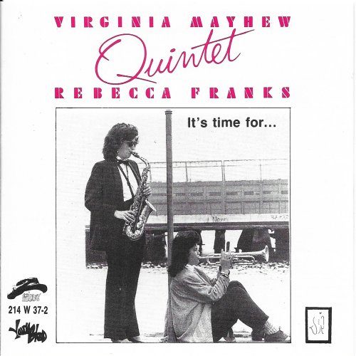 Virginia Mayhew & Rebecca Franks Quintet - It's Time For (1988)