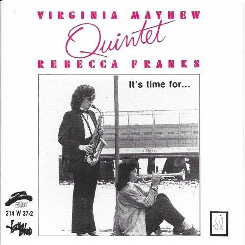 Virginia Mayhew & Rebecca Franks Quintet - It's Time For (1988)