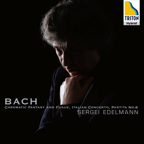 Sergei Edelmann - J.S.Bach: Chromatic Fantasy and Fugue, Italian Concerto, Partita No. 6 (2009) [Hi-Res]