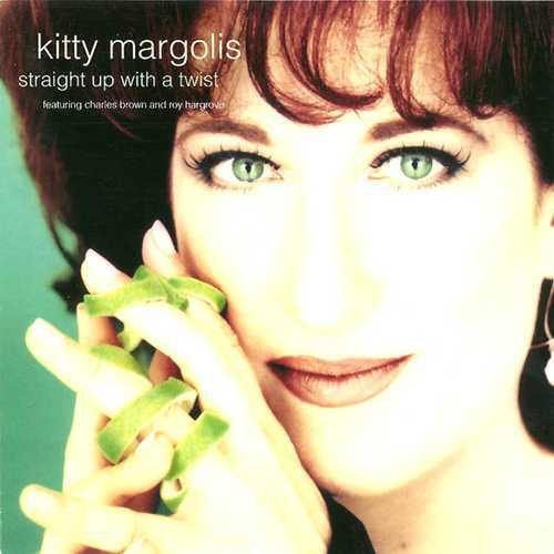 Kitty Margolis - Straight Up With A Twist (1997)