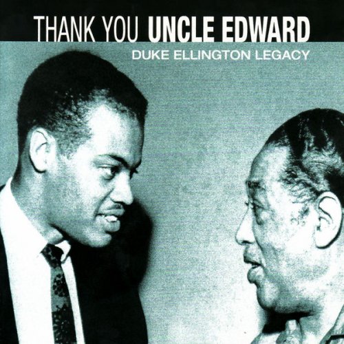 Duke Ellington Legacy - Thank You Uncle Edward (2008)